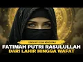 Kisah Fatimah Az Zahra Putri Rasulullah Dari Lahir Hingga Wafat