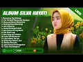 Download Lagu SILVA HAYATI FULL ALBUM TERBARU 2024 (LIRIK) || BASAYANG TAPI BABAGI ~ LAGU MINANG TEPOPULER 2024