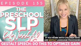 135 Gestalt Language Processing Do THIS to Improve Outcomes