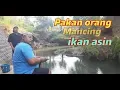 Download Lagu MAKAN ORANG MANCING IKAN ASIN-SPOT MANCING (video pendek) PAK NDUTT SENTON