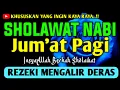 Download Lagu SHOLAWAT NABI PENARIK REZEKI PALING DAHSYAT, Sholawat Jibril, SHOLAWAT NABI, Sholawat Terbaru