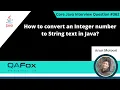 How to convert an Integer number to String text in Java Core Java Interview Question