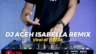 dj aceh isabella jungle dutch 2023 viral tiktok ft rafiqi 