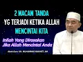 Download Lagu 2 Macam Tanda Yang Terjadi Ketika Allah Mencintai Kita || KH. Muhammad Bakhiet
