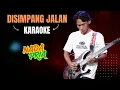 Download Lagu DISIMPANG JALAN KARAOKE NADA COWOK PRIA