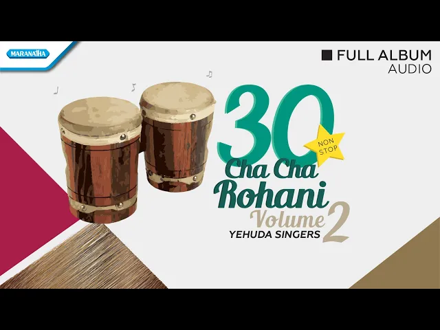 Download MP3 30 NONSTOP ROHANI - Volume. 2 - Irama Cha Cha - Yehuda Singers (audio full album)