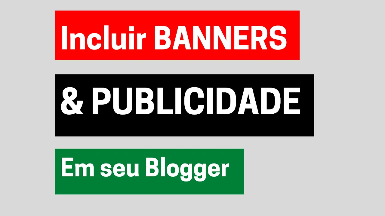 Como Incluir Banner Publicitário em seu Blogger