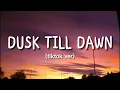 Download Lagu ZAYN - Dusk Till Dawn ft. Sia 'tiktok ver' (Lyrics)