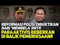 🔴LIVE! REFORMASI POLISI DIBUKTIKAN DARI 'MEMBELA' RRT!! PARA AKTIVIS BEBERKAN DI BALIK PEMERIKSAAN!