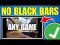 How To Remove Black Bars in Any Game Forever Nvidia AMD Intel - 2026