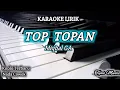 Download Lagu KARAOKE TOP TOPAN - Miqbal GA || Nada Cowok/ Male Version || Koplo Terbaru Viral