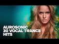 AUROSONIC - 30 VOCAL TRANCE HITS (FULL ALBUM)