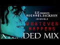 Download Lagu WHATEVER HAPPENS (Xtended Mix) Michael Jackson | Enkidu Edits