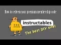 Instructables Overview and How to Redeem Premium Membership Code