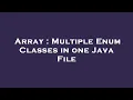 Array Multiple Enum Classes in one Java File