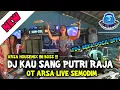 Download Lagu DJ ARSA TERBARU REMIX TERBARU DJ KAU SANG PUTRI RAJA❗ARSA HOUSEMIX LIVE SEMODIM FDJ REKA DOCIL BPM