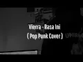 Vierra -Rasa Ini ( Pop Punk Cover )