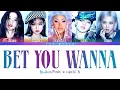 Download Lagu BLACKPINK, Cardi B - Bet You Wanna (LYRICS) [Color Coded]