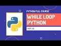 While Loop in Python Python Full Course Part-29 Hindi