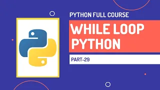 While Loop in Python Python Full Course Part-29 Hindi