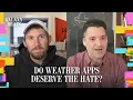 Do Weather Apps Deserve the Hate