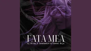 Dj Bliss x Constantin x Costel Biju - Fata mea