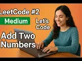 Leetcode 2 - Add Two Numbers
