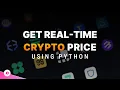 Get The Real - Time Price Of Cryptocurrencies Using Python Binance API Complete Guide
