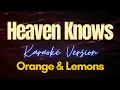 Download Lagu Heaven Knows - Orange \u0026 Lemons (Karaoke)