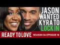 WHAT JASON REALLY WANTED FROM KYRA WAS I AM READY READY TO LOVE S4 E10