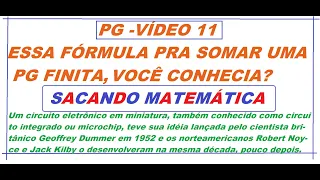 PG - VÍDEO 11 - VOCÊ CONHECE ESSA FÓRMULA PARA CALCULAR A SOMA DE UMA PG FINITA?