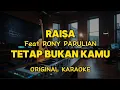 Download Lagu Raisa Ft Rony Parulian - Tetap Bukan Kamu (Karaoke Score)