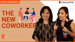 Download The New Coworker | Intermediate Chinese Lesson | ChinesePod MP3