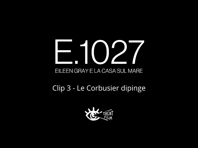 E.1027: Eileen Gray e la Casa sul Mare | Clip 3