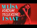 M LİSA VURDUM TELLERİNE 1 SAAT DİNLE #mlisa #youtube #youtubemusic 