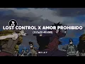 Download Lagu DJ Lost Control x Amor Prohibido (slowed+reverb)