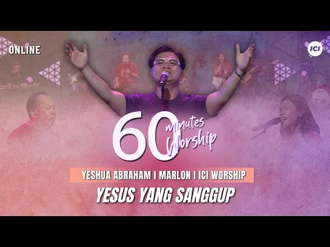 Download MP3 60 MINUTES WORSHIP - ALLAH YANG SANGGUP feat YESHUA ABRAHAM