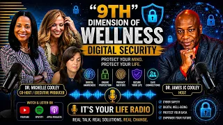 9th Dimension of Wellness - Digital Security Its Your Life Radio