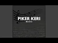 Download Lagu PIKER KERI