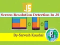 SCREEN RESOLUTION DETECTION JAVASCRIPT Screen Object Resolution Detection