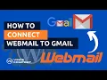 How to Connect Your Webmail Email Account to Gmail