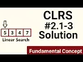 Solution to CLRS Exercise 1-3 Introduction to Algorithms Linear Search Explained