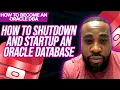 How To Become An Oracle DBA How To Shutdown And Startup An Oracle Database