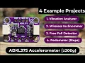 ADXL375 Powerful Accelerometer with 200g Acceleration Measurement 4 Example Projects