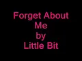 Forget About Me by Little Bit (w/ lyrics)