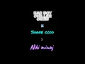 BBCC X Shane Codd X Niki Minaj - Get out my X Super bass