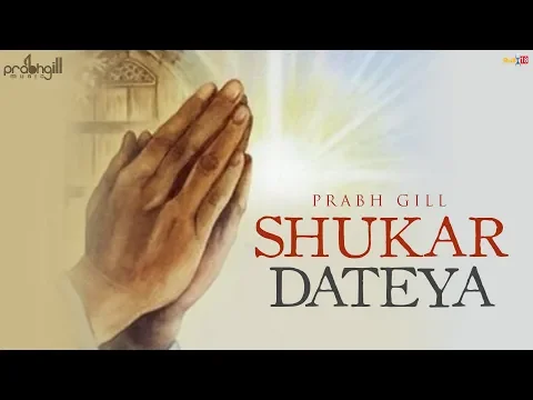 Download MP3 Shukar Dateya | Prabh Gill | Desi Routz