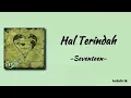 Hal Terindah - Seventeen | Lirik Lagu