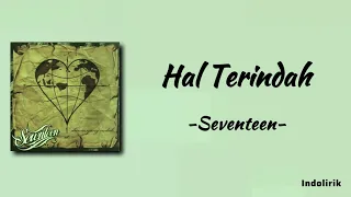 hal terindah seventeen lirik lagu