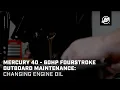 Mercury 40 - 60hp FourStroke Outboard Maintenance Changing Engine Oil